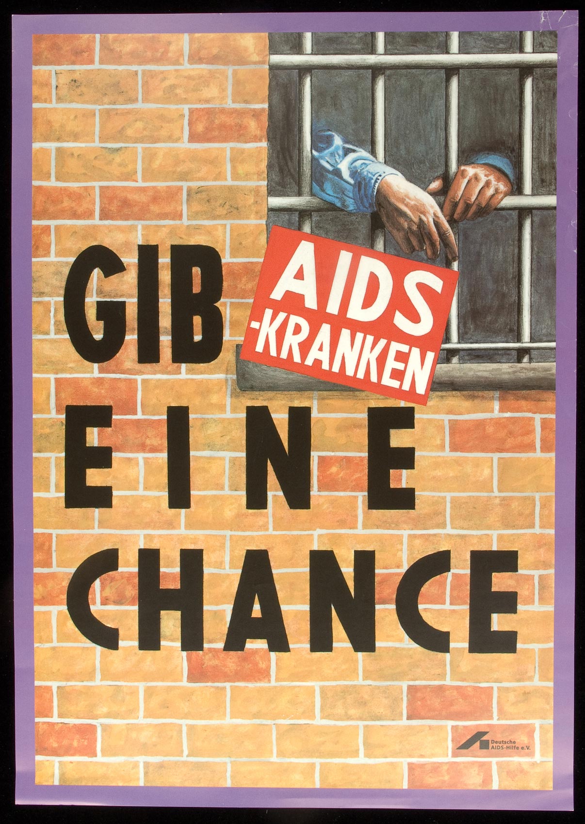 Gib AIDS-Kranken Eine Chance (Give AIDS Patients a Chance). 1993, Deutsche AIDS-Hilfe, Germany. 